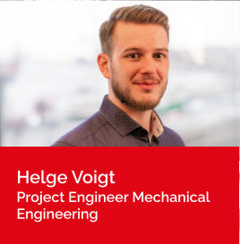Helge Voigt Project Engineer Mechanical Engineering